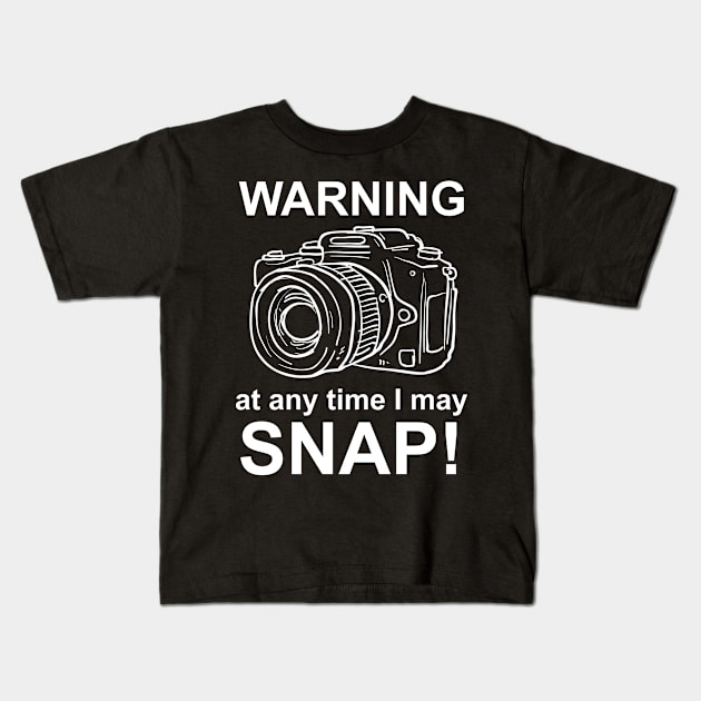 Warning at any time I may SNAP Kids T-Shirt by oyshopping